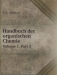 Handbuch der organischen Chemie / Pages 808-1586 Воспроизведено в оригинальной авторской орфографии издания 1893 года (издательство «L. Voss»).