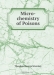 Micro-chemistry of Poisons / Micro-chemistry of poisons: including their physiological, pathological, and legal relations; with an appendix on the detection and microscopic discrimination of blood, adapted to the use of the medical jurist, physician, and general chemist. Воспроизведено в оригинальной авторской орфографии издани